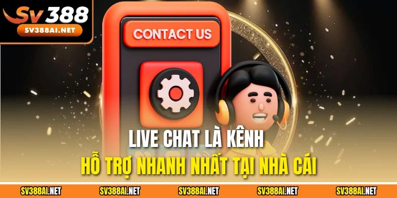 Live chat là kênh hỗ trợ nhanh nhất tại nhà cái Live chat là kênh hỗ trợ nhanh nhất tại nhà cái