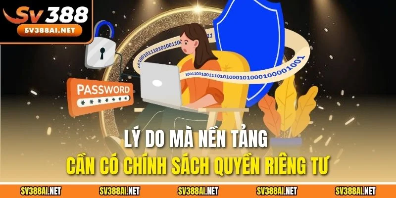 Lý do mà nền tảng cần có chính sách quyền riêng tư Lý do mà nền tảng cần có chính sách quyền riêng tư